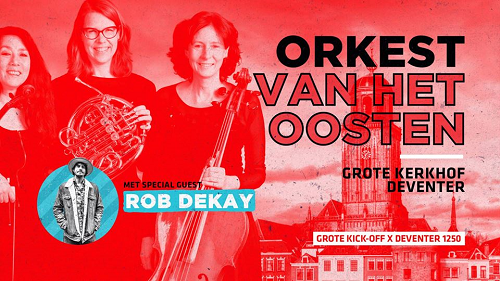 Orkest vh Oosten ft. Rob Dekay // Grote Kick-Off X Deventer 1250