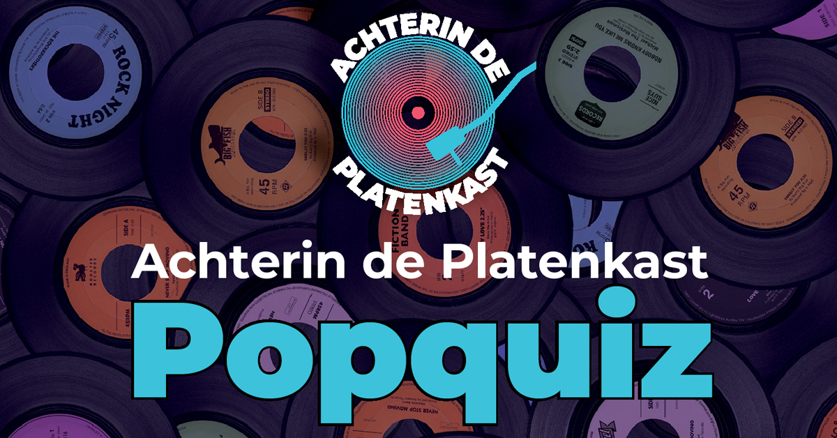 Achterin de Platenkast Popquiz