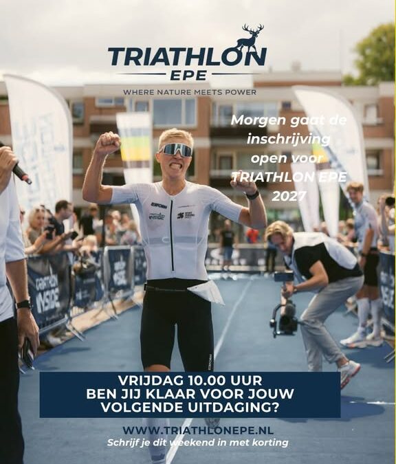 Morgen gaat de inschrijving voor Triathlon Epe 2027 open!